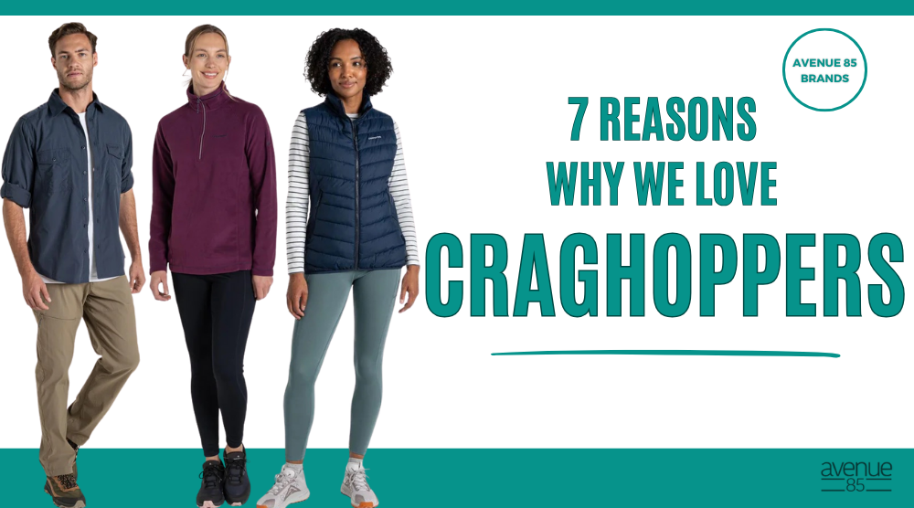 7 reasons why we love Craghoppers UK